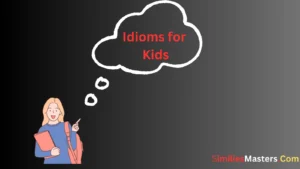 Read more about the article 25 Idioms for Kids