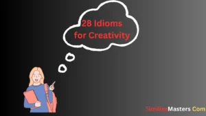 Read more about the article 28 Idioms for Creativity (With Meanings and Examples)