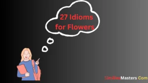 Read more about the article 27 Idioms for Flowers